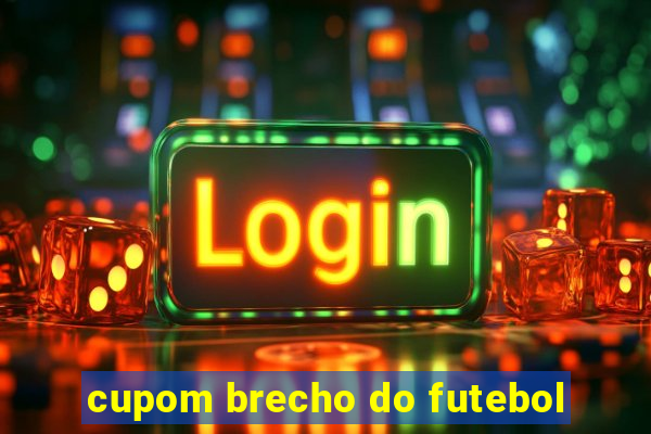 cupom brecho do futebol